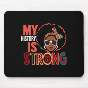 My History Is Strong Melanin Women Black History M Mouse Pad