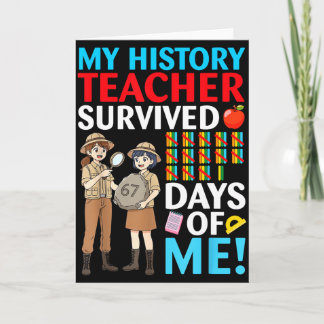 My History Teacher Survived 67 Days Of Me Student  Card