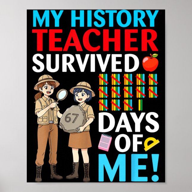 My History Teacher Survived 67 Days Of Me Student  Poster (Front)