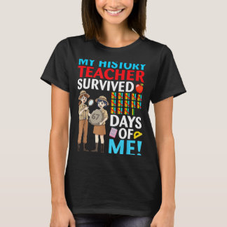 My History Teacher Survived 67 Days Of Me Student  T-Shirt