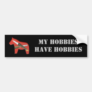 My Hobbies Have Hobbies Bumper Sticker