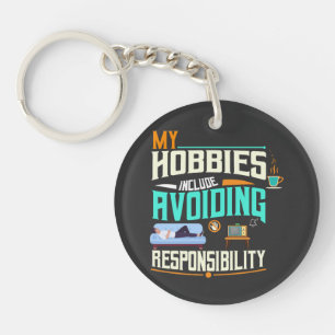 My Hobbies Include Avoiding Responsibility Key Ring