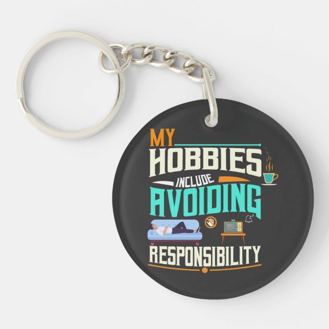 My Hobbies Include Avoiding Responsibility Key Ring (Front)