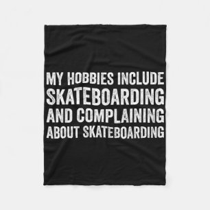 My Hobbies Include Skateboarding Funny Skateboarde Fleece Blanket