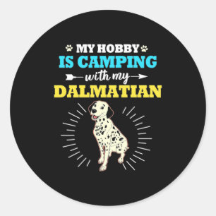 My Hobby Is Camping With My Dalmatian Classic Round Sticker