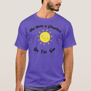 My Home is powered by the sun 19 T-Shirt