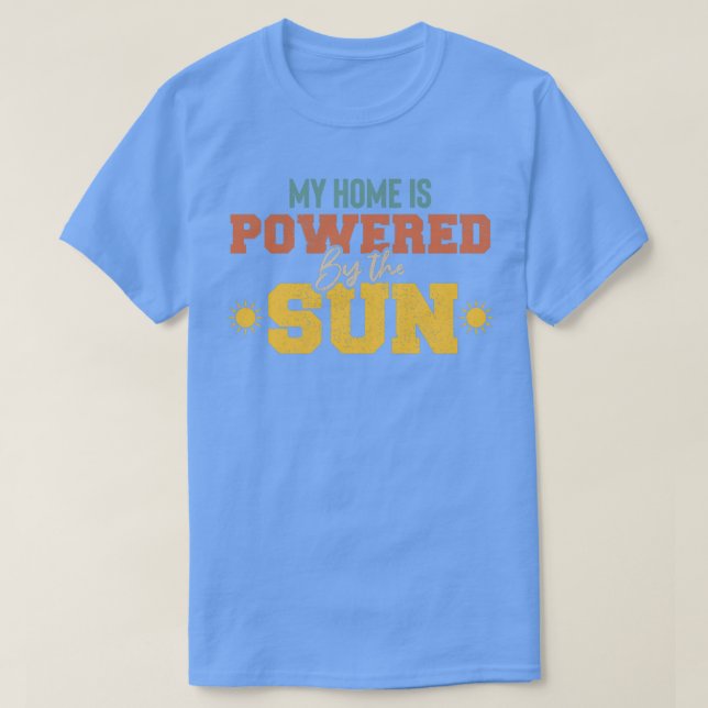 my home is powered by the sun ecologic Solar power T-Shirt (Design Front)