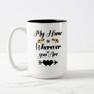My Home Is Wherever You Are Romantic Gift Mug