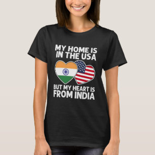 My Home USA My Heart India Indian American Pride F T-Shirt