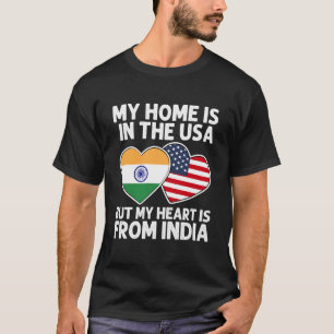 My Home USA My Heart India Indian American Pride F T-Shirt