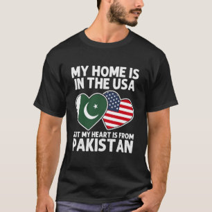 My Home USA My Heart Pakistan Pakistani American P T-Shirt