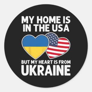 My Home Usa My Heart Ukraine Ukrainian American Pr Classic Round Sticker
