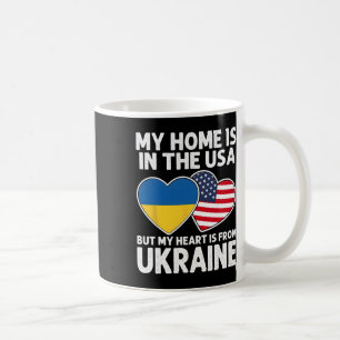 My Home Usa My Heart Ukraine Ukrainian American Pr Coffee Mug