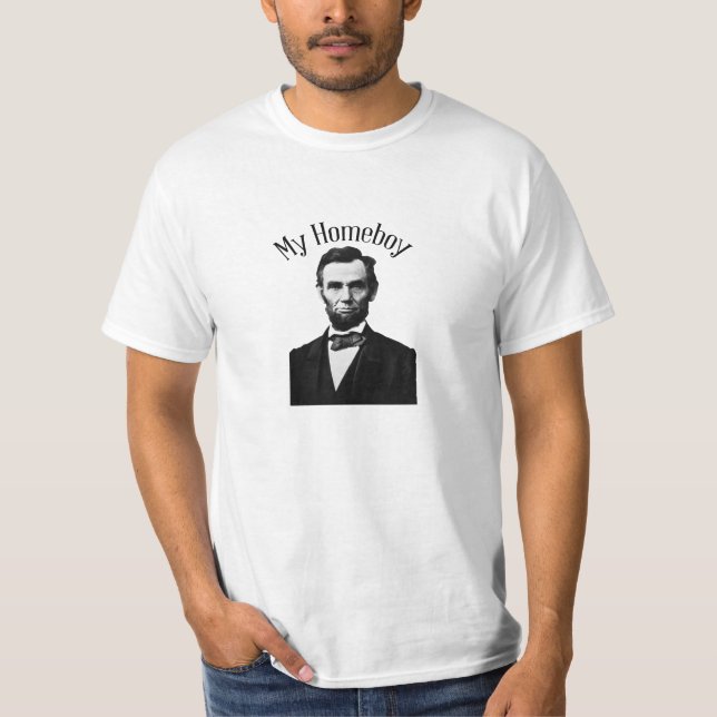 My Homeboy Abraham Lincoln t-shirt (Front)