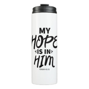 My Hope Good Hope Quotes Gospel Graphics Hope Aest Thermal Tumbler