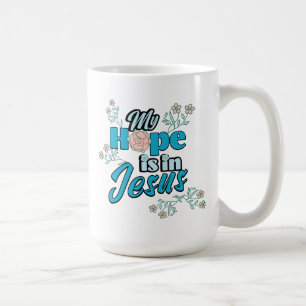 My Hope is in Jesus Pink Floral Coffee Mug