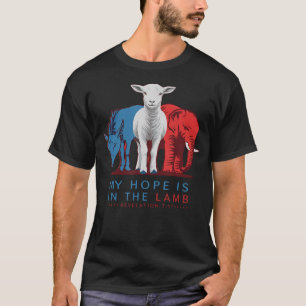 My Hope Is In The Lamb Christian Political Jesus 2 T-Shirt