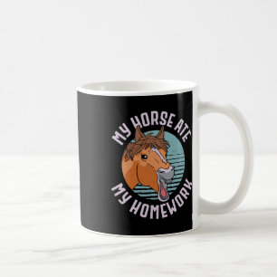 My Horse Ate My Homework Horseback Riding Equestri Coffee Mug