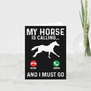 My Horse Is Calling I Must Go Horseback Riding Equ Card
