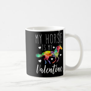 My Horse Is My Valentine Horseback Riding Lover Coffee Mug