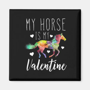 My Horse Is My Valentine Horseback Riding Lover Magnet