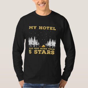 My Hotel Has Way More Than Five Stars Outdoor Camp T-Shirt