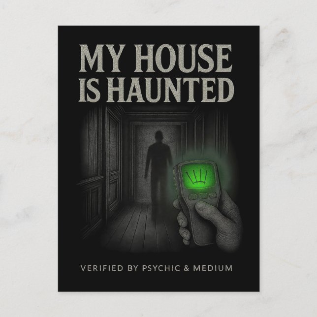 My House is Haunted Postcard – Verified by Psychic (Front)