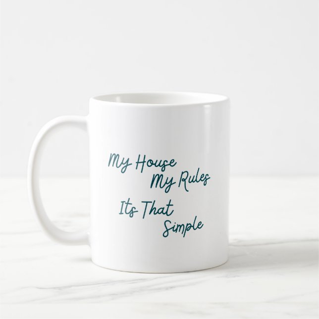 My House My Rules Its That Simple Coffee Mug (Left)