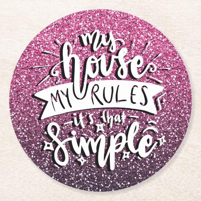 MY HOUSE MY RULES IT'S THAT SIMPLE CUSTOM ROUND PAPER COASTER (Front)