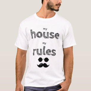 My house my rules moustache and glasses drawing T-Shirt