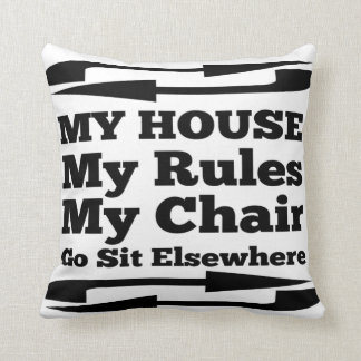 My House My Rules My Chair Cushion