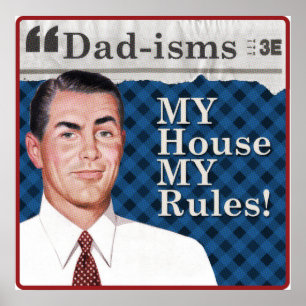 MY house MY rules poster