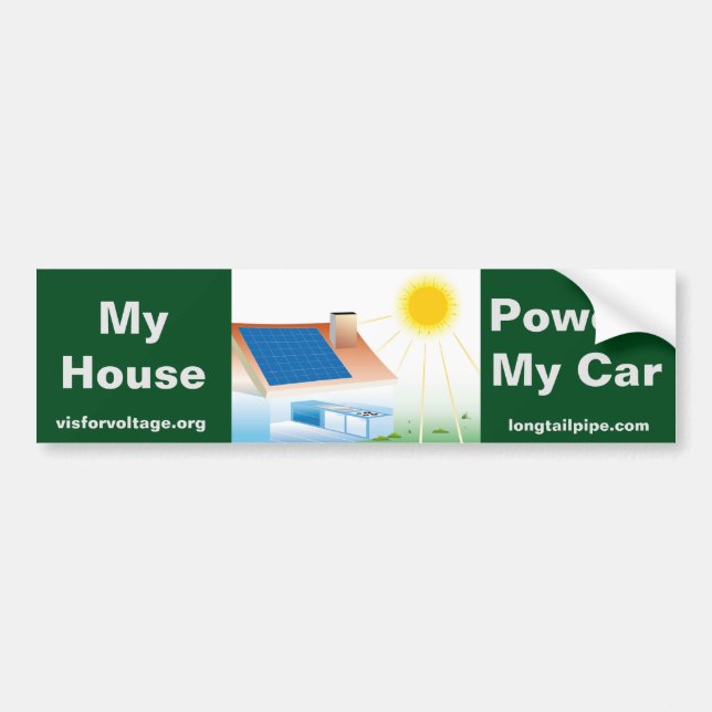 My House Powers My Car - Bumper Sticker (Front)