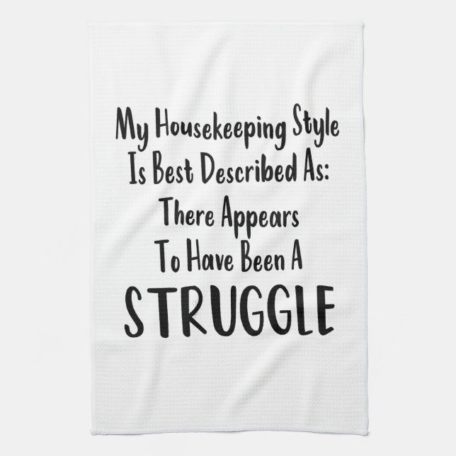My Housekeeping Style Best Described As: Struggle Tea Towel (Vertical)