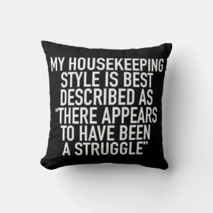 My Housekeeping Style Is Best Described As  There  Cushion