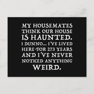 My Housemates Think Our House Is Haunted Postcard
