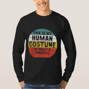 My Human Costume I'm Really A Chinchilla Halloween T-Shirt