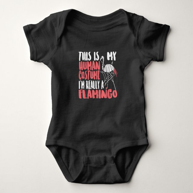My Human Costume Im Really A Flamingo Mummy Cute Baby Bodysuit (Front)