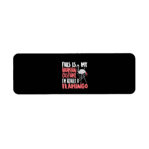My Human Costume Im Really A Flamingo Mummy Cute Return Address Label