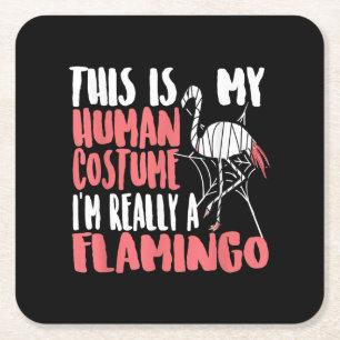 My Human Costume Im Really A Flamingo Mummy Cute Square Paper Coaster
