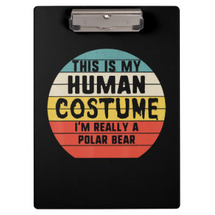 My Human Costume Im Really A Polar Bear Halloween Clipboard