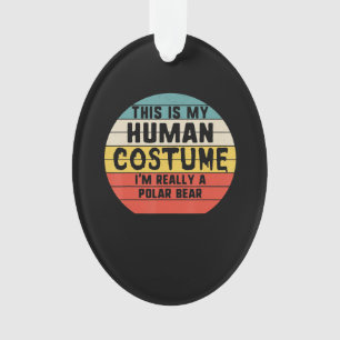 My Human Costume Im Really A Polar Bear Halloween Ornament