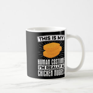 My Human Costume Nugget Lover Chicken Nuggets Fast Coffee Mug
