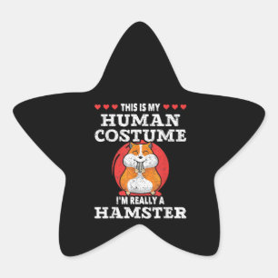 My Human Costume Really A Hamster Star Sticker