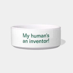 My Human's An Inventor! - Pet Bowl
