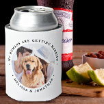 My Humans Are Getting Married Custom Dog Photo Can Cooler<br><div class="desc">Celebrate your engagement and give unique dog wedding save the dates with these custom photo, and personalised 'My Humans Are Getting Married... Save The Date' coffee mug. Customise with your favourite photos, names and date. This custom photo wedding can cooler is perfect for engagement party favours, and an alternative to...</div>