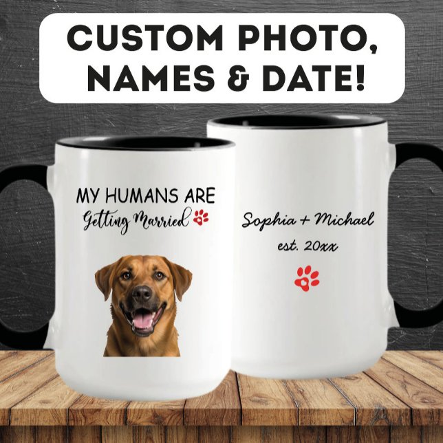 My Humans Are Getting Married Funny Dog Engagement Mug (Creator Uploaded)