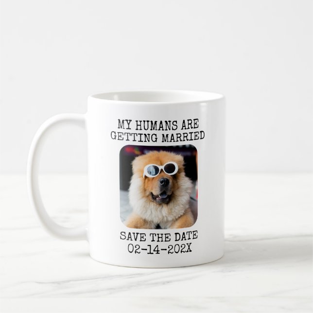 My Humans are Getting Married Save the Date Coffee Mug (Left)