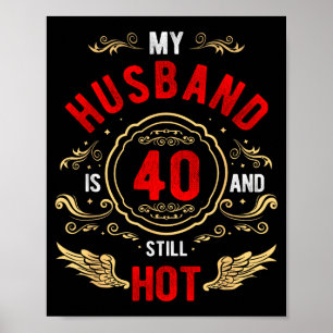 My husband 40 still hot birthday gag gift party poster