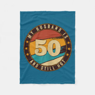 My husband 50 still hot 50th birthday retro vintag fleece blanket